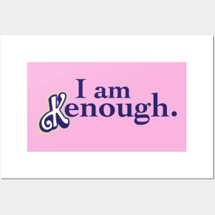 I am kenough Posters and Art